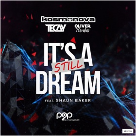 KOSMONOVA, TECAY, OLIVER BARABAS FEAT. SHAUN BAKER - IT'S STILL A DREAM